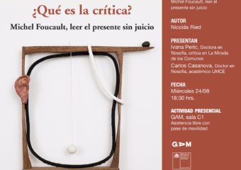 “¿Qué es la crítica? Michel Foucault, leer el presente sin juicio”: un libro para disputar las miradas que le dan forma a nuestro cotidiano